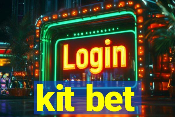 kit bet